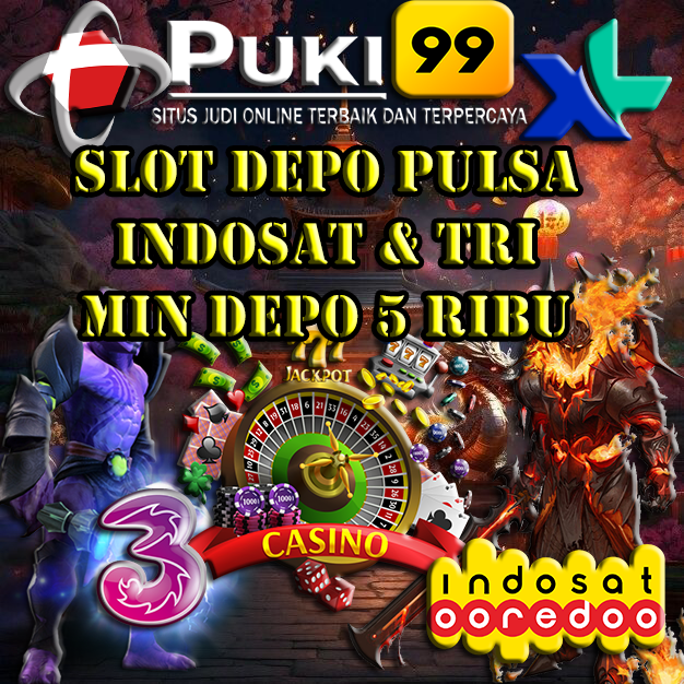 Slot Deposit Auto WD Pulsa Indosat dan Tri 5000 di PUKI99 Tanpa Potongan di Seluruh Wilayah  